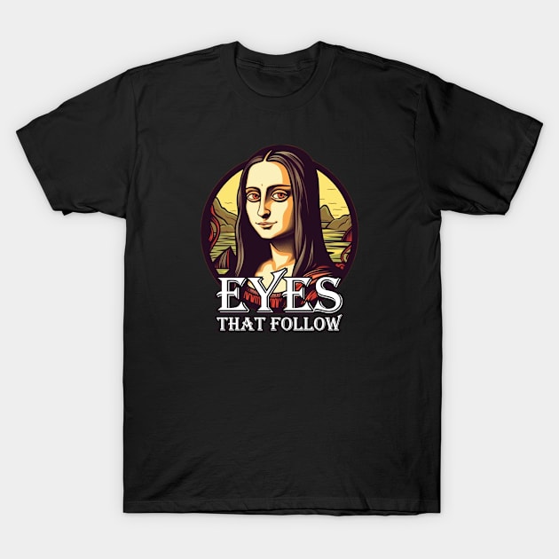 Eyes That Follow T-Shirt by Pixy Official
